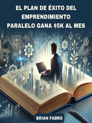 cover image of El plan de éxito del emprendimiento paralelo gana $5k al mes